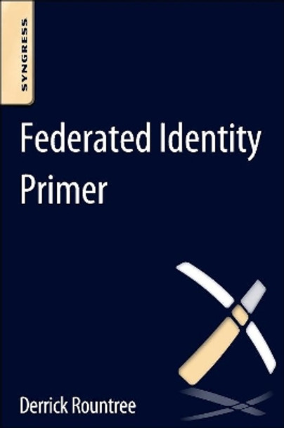 Federated Identity Primer by Derrick Rountree 9780124071896