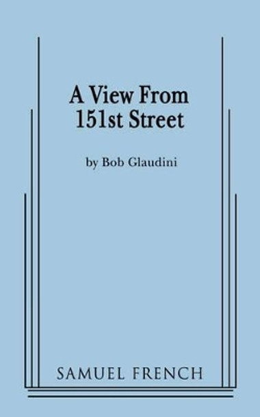 A View From 151st Street by Robert Glaudini 9780573662751