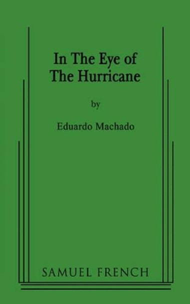 In the Eye of the Hurricane by Eduardo Machado 9780573660436