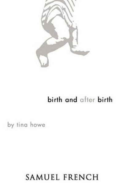 Birth and After Birth by Tina Howe 9780573696107