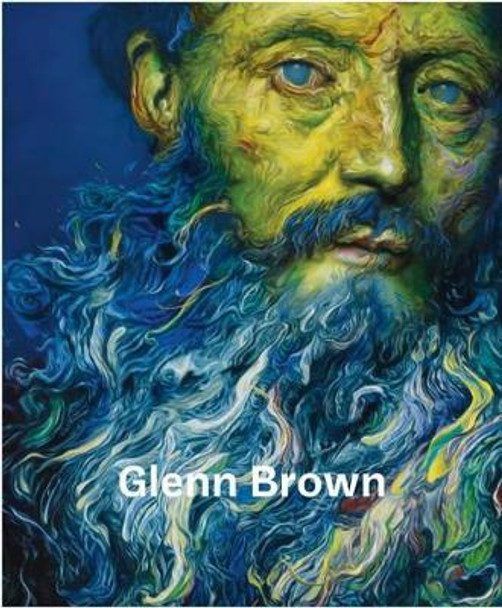 Glenn Brown by Glenn Brown 9780847845644