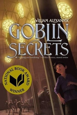 Goblin Secrets by William Alexander 9781442427273
