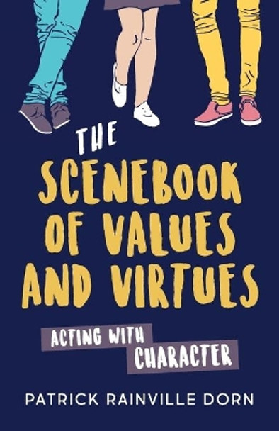 The Scenebook of Values and Virtues: Acting with Character by Patrick Rainville Dorn 9781566082105