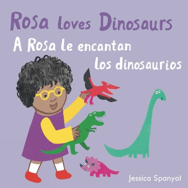 A Rosa le encantan los dinosaurios/Rosa loves Dinosaurs by Jessica Spanyol 9781786284938