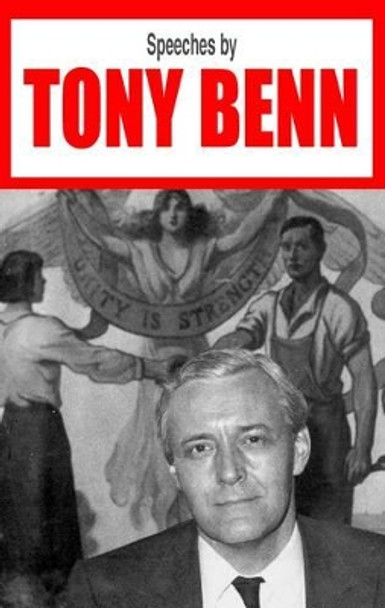 Speeches by Tony Benn by Tony Benn 9780851248103