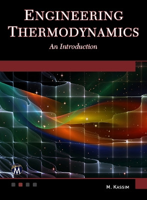 Engineering Thermodynamics: An Introduction by M. Kassim 9781683928591