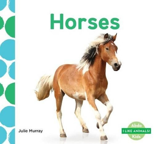 Horses by Julie Murray 9781680805314