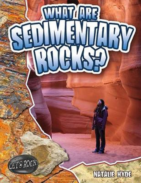 What are Sedimentary Rocks? by Natalie Hyde 9780778772354