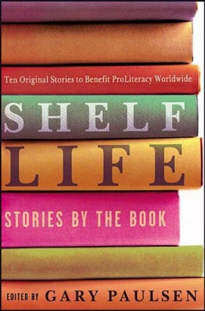 Shelf Life: Stories by the Book by Gary Paulsen 9780689841804