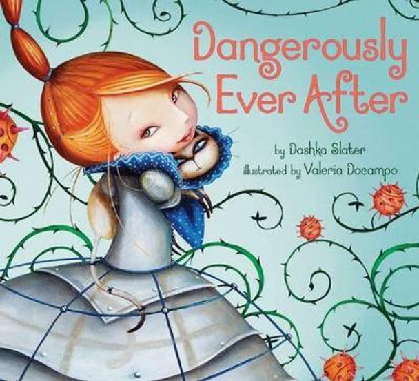 Dangerously Ever After by Dashka Slater 9780803733749