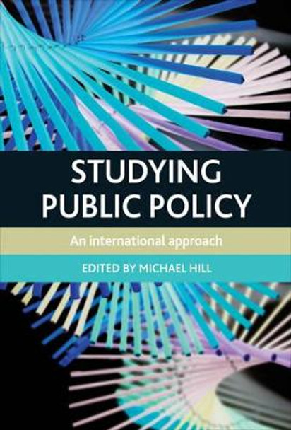 Studying Public Policy: An International Approach by Michael Hill 9781447311072