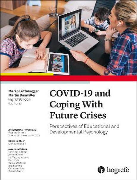 COVID-19 and Coping With Future Crises: Perspectives of Educational and Developmental Psychology by Marko Luftenegger 9780889376403