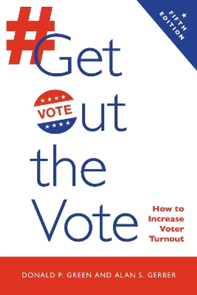 Get Out the Vote: How to Increase Voter Turnout by Donald P. Green 9780815740636