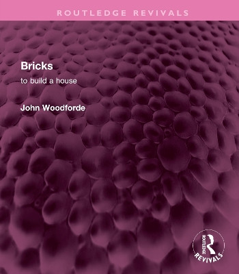 Bricks: to build a house by John Woodforde 9781032748054