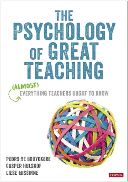 The Psychology of Great Teaching: (Almost) Everything Teachers Ought to Know by Pedro De Bruyckere 9781529767513