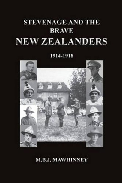 Stevenage and the Brave New Zealanders by M. B. J. Mawhinney 9781780357461