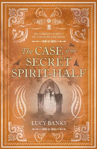 The Case of the Secret Spirit-Half by Lucy Banks 9781641608251
