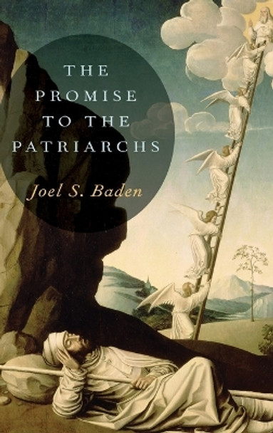 The Promise to the Patriarchs by Joel S. Baden 9780199898244