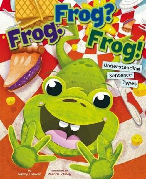Frog. Frog? Frog!: Understanding Sentence Types by Nancy Loewen 9781479519200