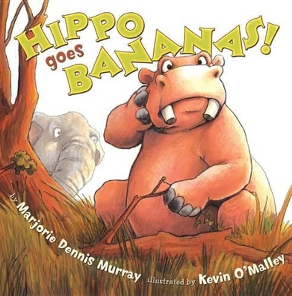 Hippo Goes Bananas! by Marjorie Dennis Murray 9780761458388