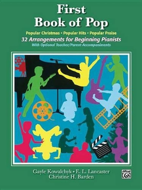 First Book of Pop: 32 Arrangements for Beginning Pianists by Gayle Kowalchyk 9780739090688