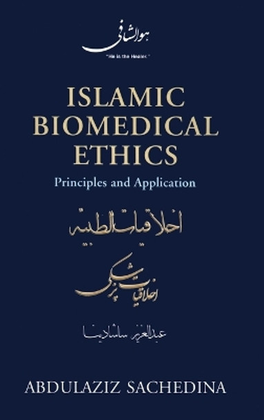 Islamic Biomedical Ethics: Principles and Application by Abdulaziz Sachedina 9780195378504