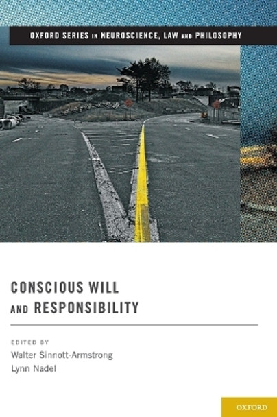 Conscious Will and Responsibility: A Tribute to Benjamin Libet by Walter Sinnott-Armstrong 9780195381641