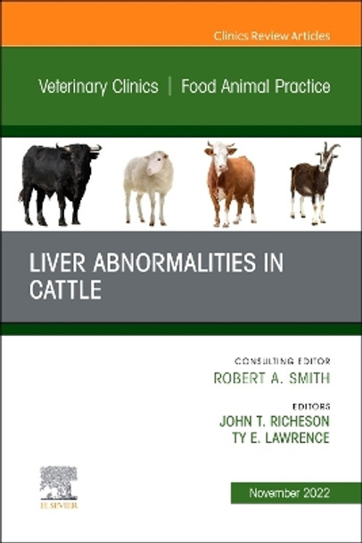 Liver Abnormalities in Cattle, an Issue of Veterinary Clinics of North America: Food Animal Practice: Volume 38-3 by John T Richeson 9780323960892