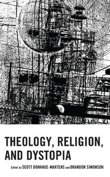 Theology, Religion, and Dystopia by Scott Donahue-Martens 9781978713291