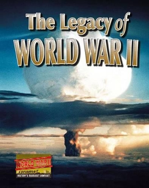 The Legacy of World War II by Laurie Seidlitz 9780778721949