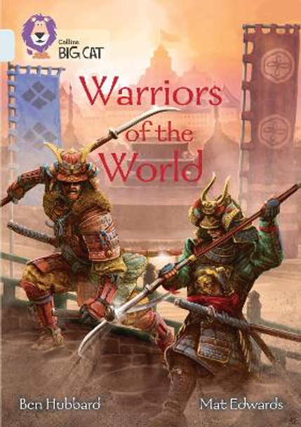 Warriors of the World: Band 17/Diamond (Collins Big Cat) by Ben Hubbard
