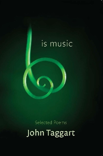 Is Music: Selected Poems by MR John Taggart 9781556593048