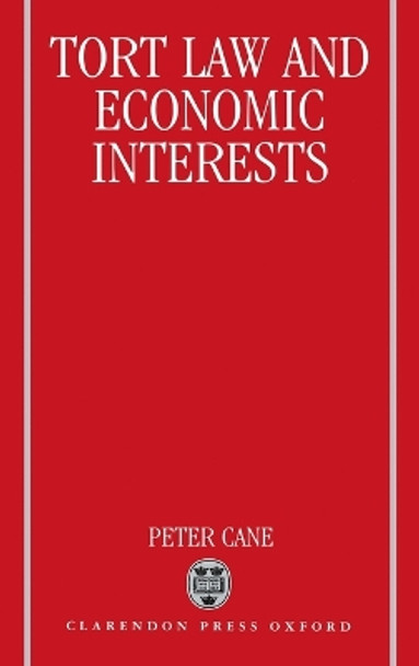 Tort Law and Economic Interests by Peter Cane 9780198252368