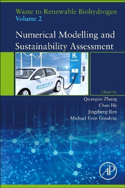 Waste to Renewable Biohydrogen, Volume 2: Numerical Modelling and Sustainability Assessment by Quanguo Zhang 9780128216750