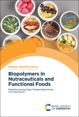 Biopolymers in Nutraceuticals and Functional Foods by Sreerag Gopi 9781839167812