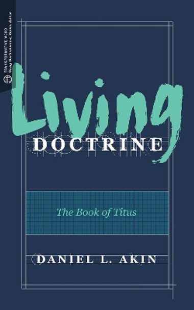 Living Doctrine: The Book of Titus by Daniel L. Akin 9781683590606