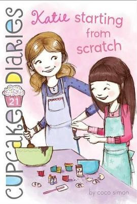 Katie Starting from Scratch by Coco Simon 9781481404723