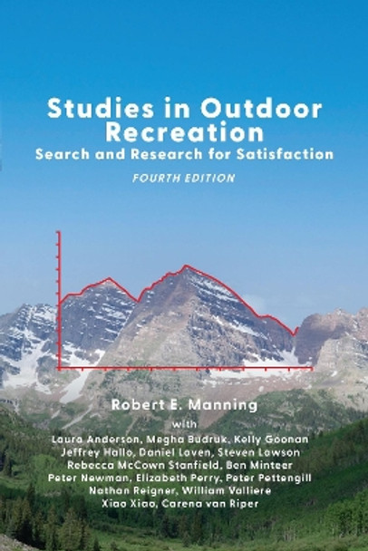 Studies in Outdoor Recreation: Search and Research for Satisfaction by Robert E. Manning 9780870712098