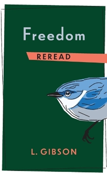 Freedom Reread by L. Gibson 9780231188920