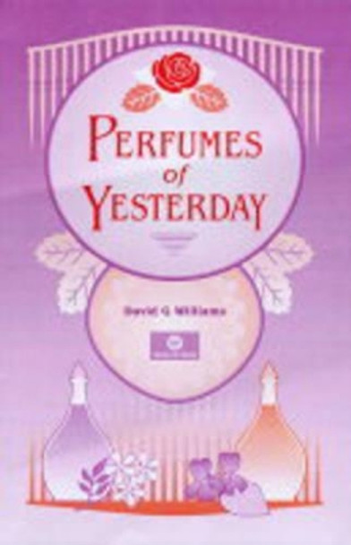 Perfumes of Yesterday by David Williams 9781870228275