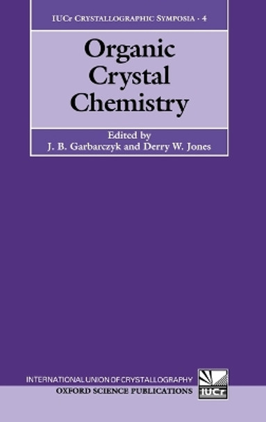 Organic Crystal Chemistry by J. B. Garbarczyk 9780198553830