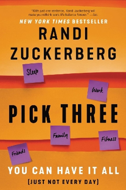 Pick Three: You Can Have It All (Just Not Every Day) by Randi Zuckerberg 9780062842831