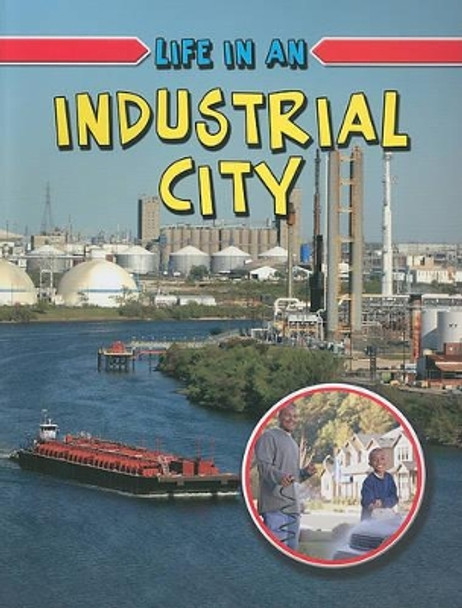 Life in an Industrial City by Lizann Flatt 9780778774020