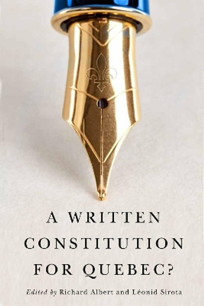 A Written Constitution for Quebec? by Richard Albert 9780228013853
