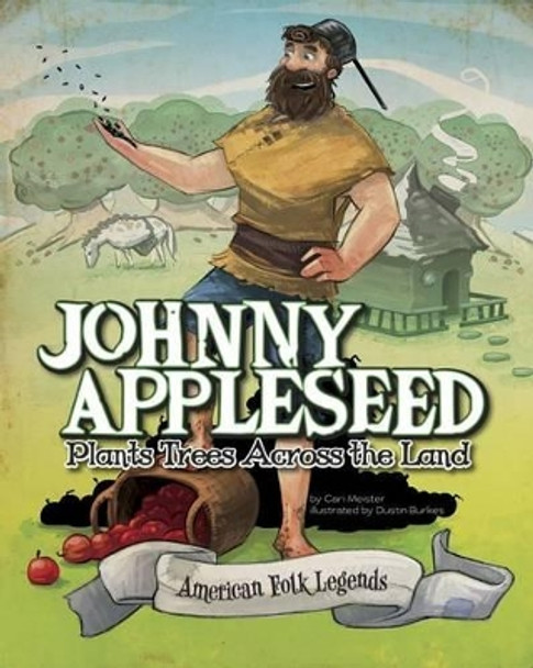 Johnny Appleseed Plants Trees Across the Land by ,Eric Braun 9781479554454