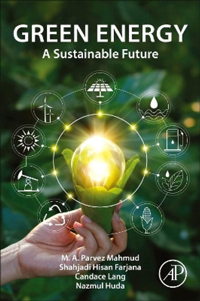 Green Energy: A Sustainable Future by M. A. Parvez Mahmud 9780323859530