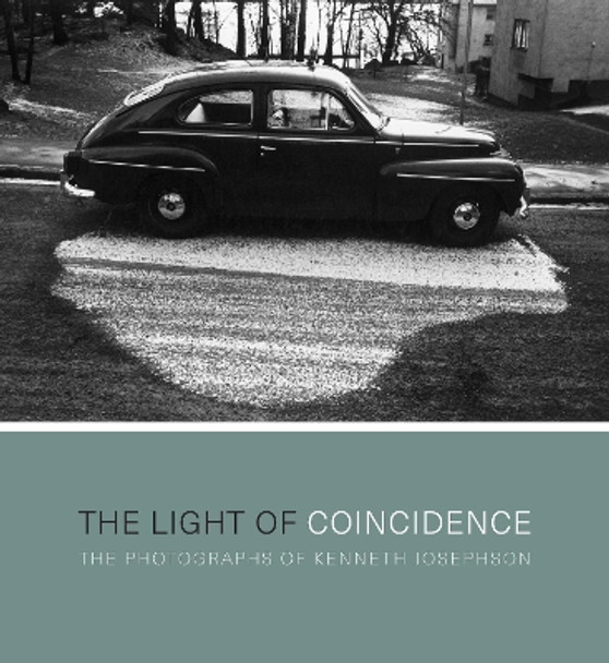 The Light of Coincidence: The Photographs of Kenneth Josephson by Kenneth Josephson 9781477309384