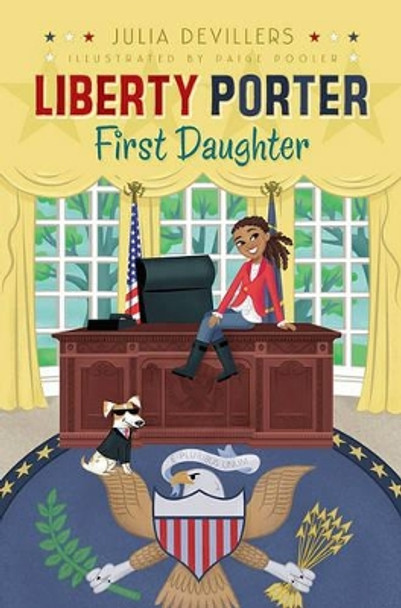 Liberty Porter, First Daughter by Julia Devillers 9781416991267
