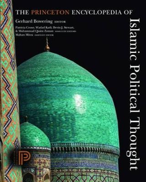 The Princeton Encyclopedia of Islamic Political Thought by Gerhard Bowering 9780691134840