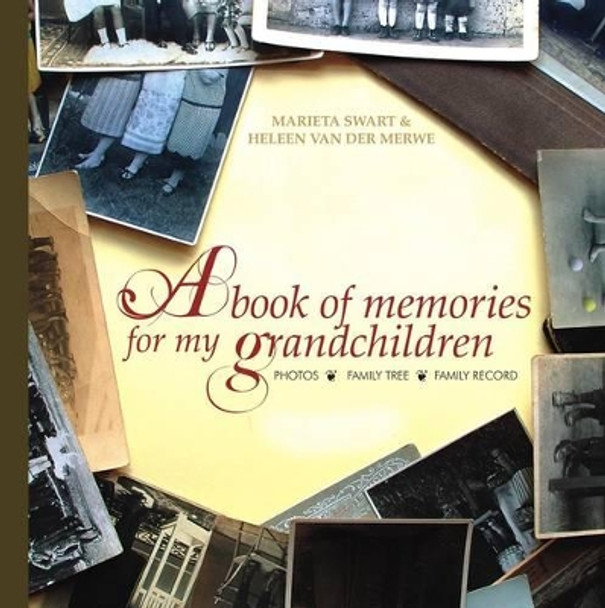 A Book of Memories for My Grandchildren by Marieta Swart 9781869197759